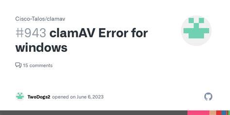 ClamAV Error For Windows Issue 943 Cisco Talos Clamav GitHub