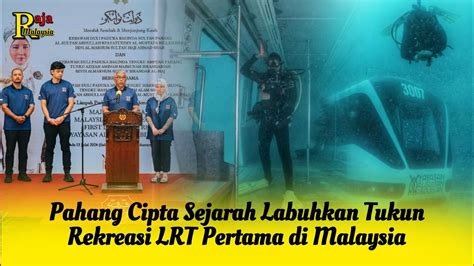 Tukun Rekreasi Lrt Pertama Di Malaysia Di Dasad Laut Pahang Cipta