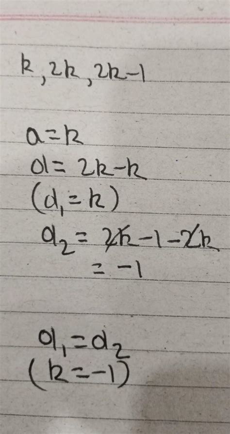 If K 2k 1 2k 1 Are Three Consecutive Terms Of An A P What Is The