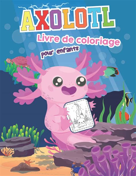 Buy Axolotl Livre de coloriage pour enfants Pages à colorier Axolotl