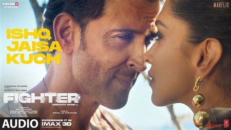 Fighter Ishq Jaisa Kuch Audio Hrithik Roshan Deepika Padukone