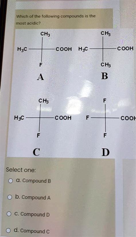 SOLVED Which Of The Following Compounds Is The Most Acidic CH CH H3c