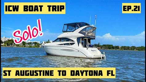 Solo Icw Boat Trip Ny To Florida Ep21 St Augustine To Daytona Beach