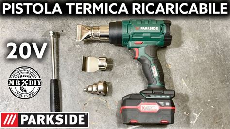 Nuova Pistola Termica Ricaricabile Parkside Lidl 20v Phlga 20 Li A1