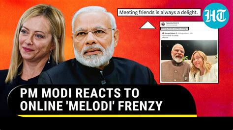 PM Modi S First Reaction After Italy S Meloni Triggers Online Frenzy