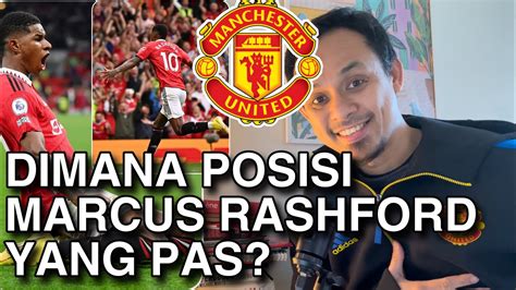 Ngobrol Ringan Dimana Posisi Marcus Rashford Yang Pas YouTube