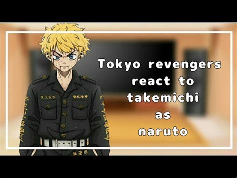 Tokyo Revengers React To Takemichi As Naruto YouTube