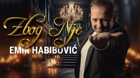 EMIR HABIBOVIC ZBOG NJE OFFICIAL VIDEO 2024 YouTube