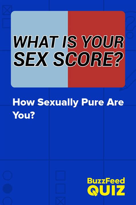 How Sexually Pure Are You Quizes Buzzfeed Scores Sex Pure Products