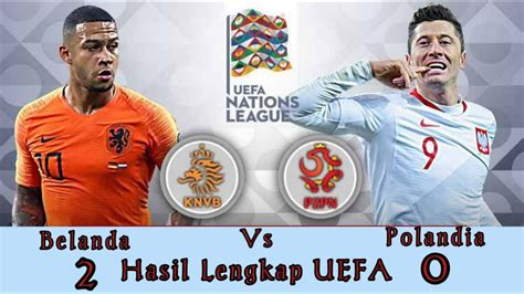 Hasil Lengkap Uefa Nations League Prancis Dan Belanda Kompak Raih Kemenangan Youtube