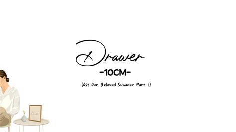 10CM Drawer Our Beloved Summer Ost Pt 1 Lirik Sub Indo YouTube