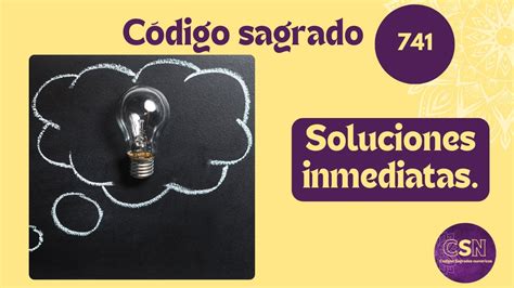 Código Sagrado Numérico 741 Soluciones inmediatas YouTube