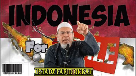 Kondisi Indonesia Sekarang Mengerikan Ustadz Farid Okbah Youtube