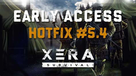 XERA Survival Early Access Patch 5 4 Steam News