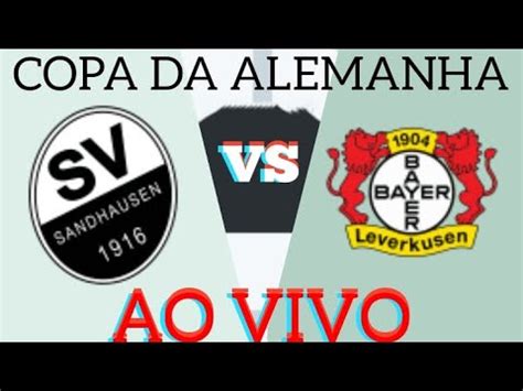 SANDHAUSEN X BAYER LEVERKUSEN AO VIVO COPA DA ALEMANHA 01 11 2023 EM