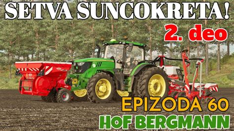 SETVA SUNCOKRETA 2 Deo HOF BERGMANN MAPA EPIZODA 60 YouTube