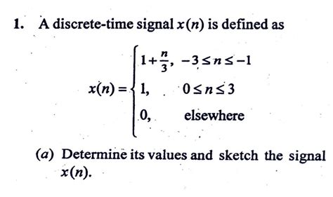 Solved 1 A Discrete Time Signal X N Is Defined As 1