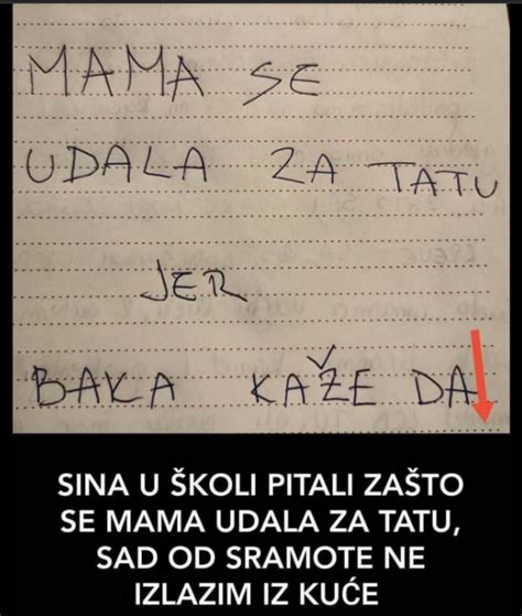 MOJ SIN JE U ŠKOLI TREBAO NAPISATI ZAŠTO SE MAMA UDALA ZA TATU Kad sam