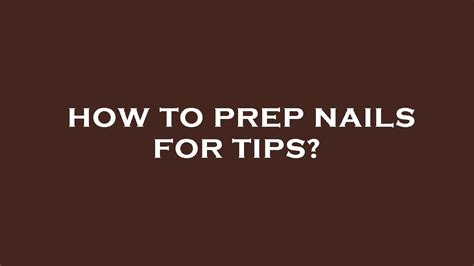 How To Prep Nails For Tips Youtube