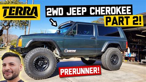 2wd Jeep Xj Prerunner Part 2 Built To Destroy Youtube