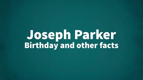 Joseph Parker - Birthday and other facts