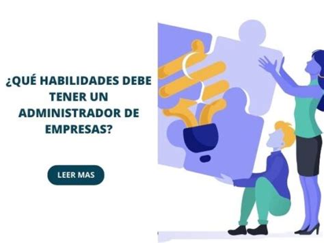 ¿qué Habilidades Debe Tener Un Administrador De Empresas Aprendelo