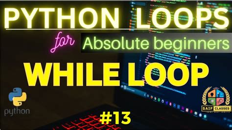 13 Python Loops For Absolute Beginner While Loop Entry Exit Controlled Loop Example Hindi