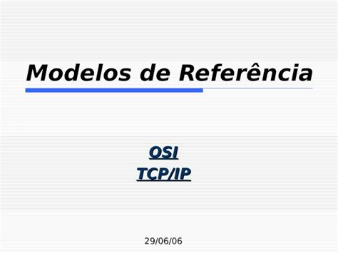 Ppt Modelos De Refer Ncia Ositcp Ip Camadas De Protocolos