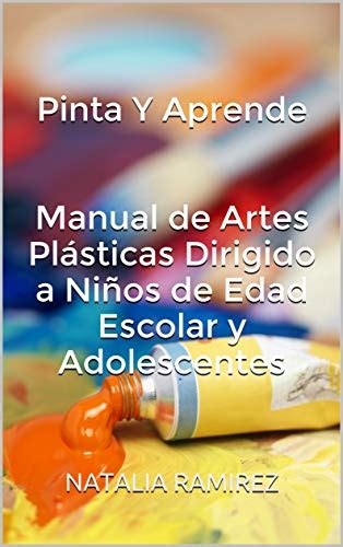 Amazon Pinta Y Aprende Manual de Artes Plásticas Dirigido a