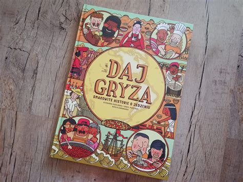 Daj Gryza Smakowite Historie O Jedzeniu Recenzja Atrakcyjne