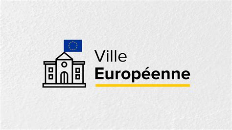 Label Ville Européenne Valoriser l engagement et stimuler la