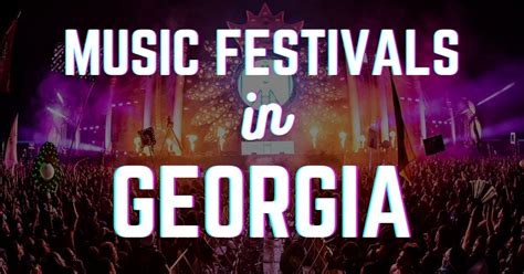 Music Festivals In Georgia - Festival Survival Guide