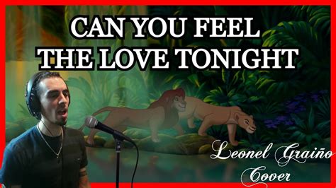 El Rey LeÓn Can You Feel The Love Tonight Elton John Sub Español Leonel Graiño Cover