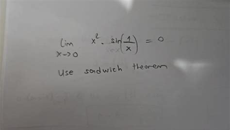 Solved Limx0x2sin X1 0 Use Sadwich Theorem Chegg