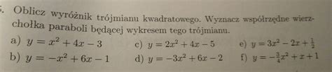 5 Oblicz wyróżnik trójmianu kwadratowego Wyznacz współrzędne