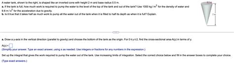 A Water Tank Shown To The Right Is Shaped Like An Inverted Cone With Height 2 M And Base