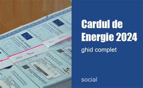 Cardul De Energie 2024 Ghid Complet Numar Contact