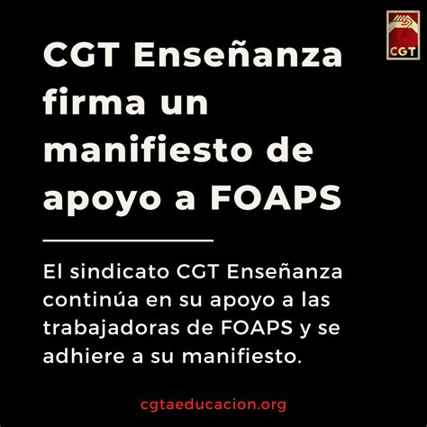 Cgt Ense Anza Firma Un Manifiesto De Apoyo A Foaps Cgt Ense Anza