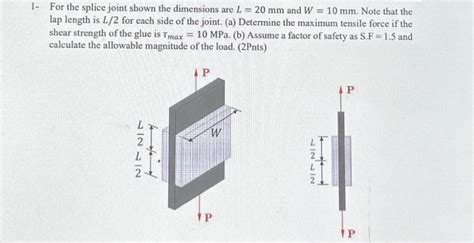 Solved For The Splice Joint Shown The Dimensions Are L 20 Mm