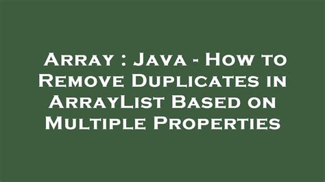 Array Java How To Remove Duplicates In Arraylist Based On Multiple Properties Youtube