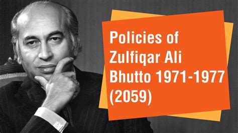 Policies Of Zulfiqar Ali Bhutto 1971 1977 Youtube