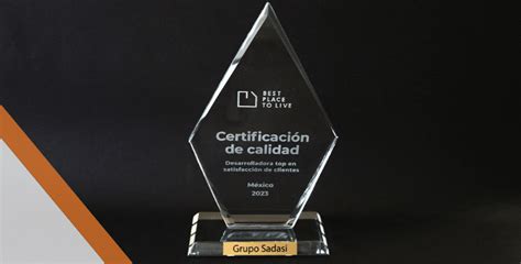 Grupo Sadasi La Empresa Desarrolladora En Obtener La Certificaci N