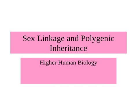 Ppt Sex Linkage And Polygenic Inheritance Higher Human Biology