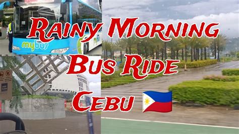 Update Rainy Morning Bus Ride From Srp To Minglanilla Cebu Byaheng