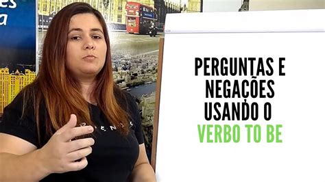 APRENDA A FAZER PERGUNTAS E NEGAÇÕES USANDO O VERBO TO BE YouTube