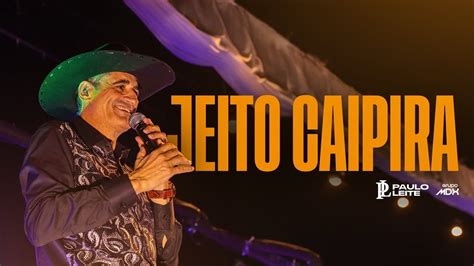 Jeito Caipira Paulo Leite Ao Vivo em São Paulo YouTube