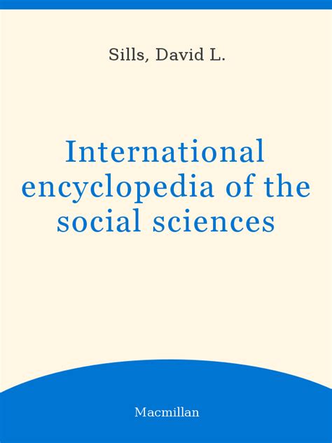 International Encyclopedia Of The Social Sciences