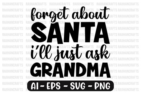 Forget About Santa I Ll Just Ask Grandma Graphic By Raiihancrafts · Creative Fabrica