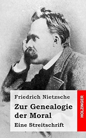 Zur Genealogie Der Moral Eine Streitschrift Nietzsche Friedrich