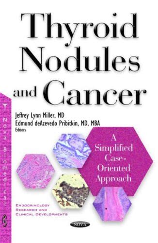 Thyroid Nodules And Cancer A Simplified Case Oriented Approach